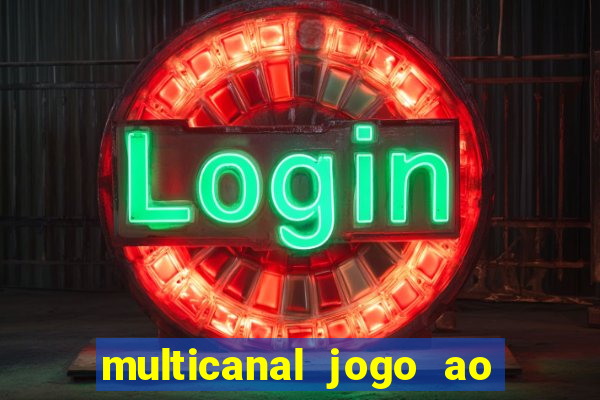 multicanal jogo ao vivo fans